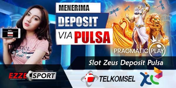 Slot Zeus Deposit Pulsa